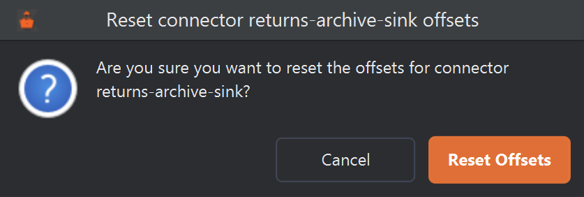 A confirmation titled Reset connector returns-archive-sink offsets, asking Are you sure you want to reset the offsets for connector returns-archive-sink?, with Cancel and Reset Offsets buttons.