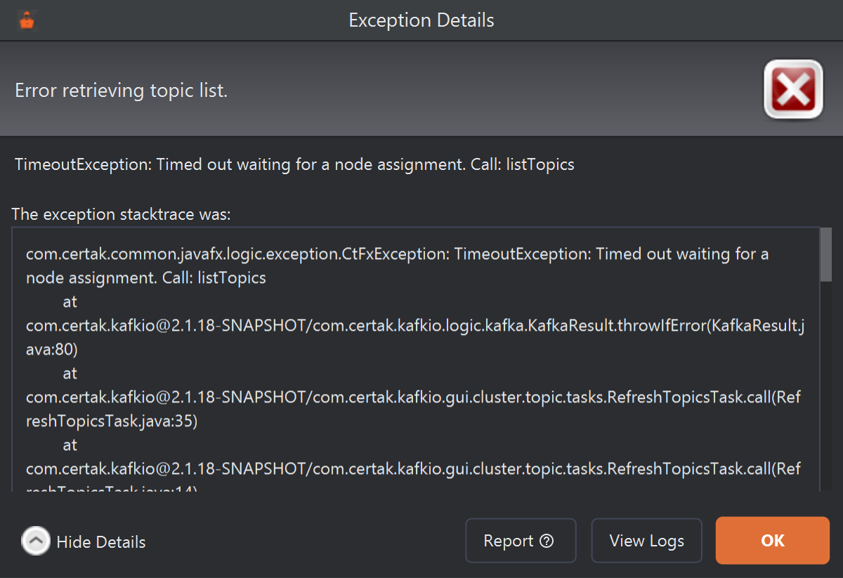 An Exception Details dialog with the title Error retrieving topic list. and the message TimeoutException: Timed out waiting for a node assignment. Call: listTopics. Below it, under The exception stacktrace was, the start of a Java stack trace. At the bottom: Hide Details on the left, and the Report, View Logs and OK buttons on the right.