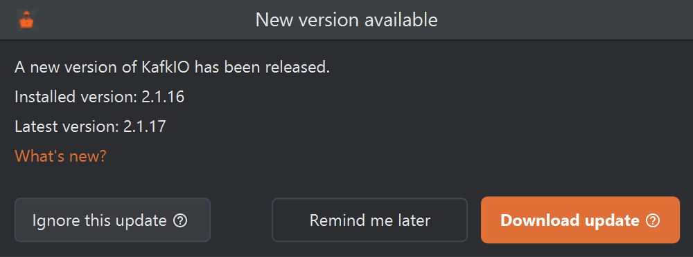 The New version available dialog. It reads: A new version of KafkIO has been released. Installed version: 2.1.16. Latest version: 2.1.17. Below is a What's new? link, and three buttons: Ignore this update, Remind me later and Download update, which is highlighted as the default.