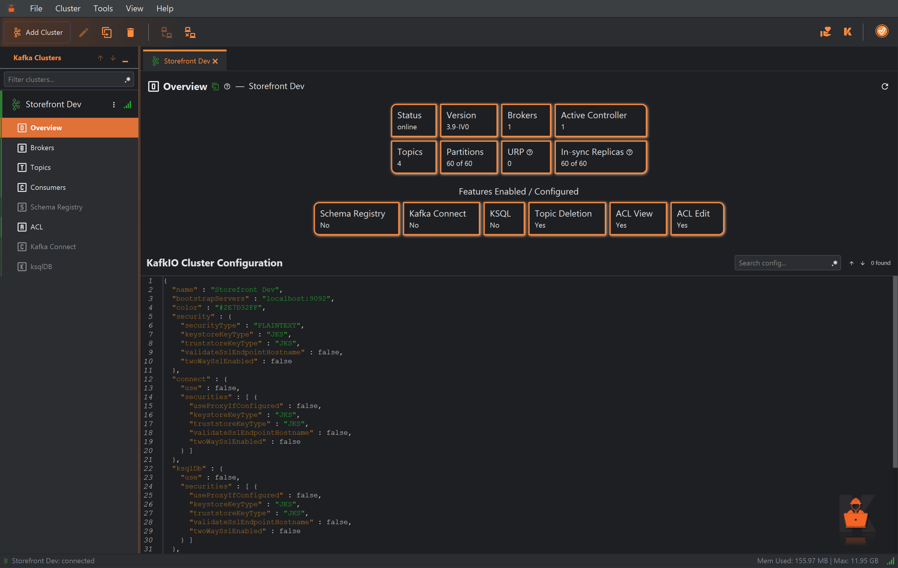 The Overview of the connected Storefront Dev cluster. In the Kafka Clusters list, Storefront Dev is expanded into its sections with Overview selected. The Overview tab shows cards for Status online, Version 3.9-IV0, Brokers 1, Active Controller 1, Topics 4, Partitions 60 of 60, URP 0 and In-sync Replicas 60 of 60, then Features Enabled / Configured: Schema Registry No, Kafka Connect No, KSQL No, Topic Deletion Yes, ACL View Yes and ACL Edit Yes.