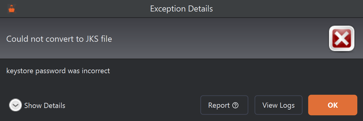 An Exception Details dialog headed Could not convert to JKS file, with the message keystore password was incorrect. Below are a Show Details toggle and Report, View Logs and OK buttons.