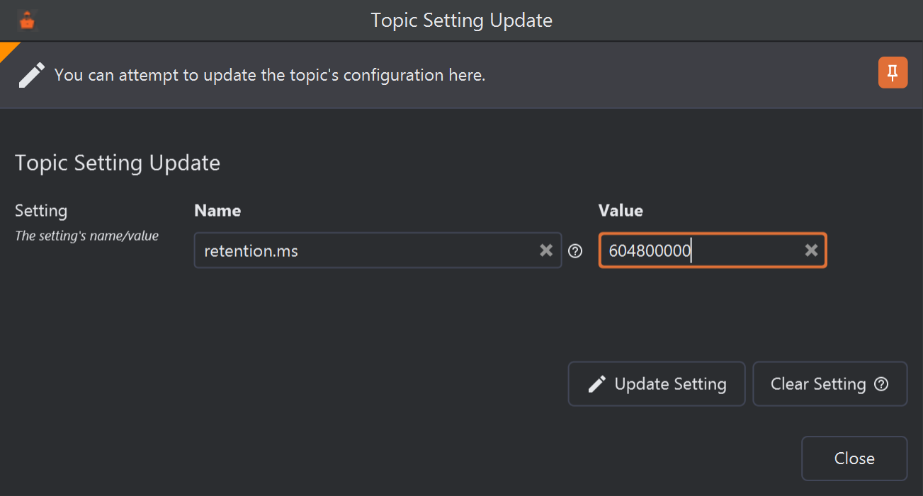 The Topic Setting Update dialog, saying: You can attempt to update the topic's configuration here. Name is retention.ms and Value has been changed to 604800000. Below are the Update Setting and Clear Setting buttons, and Close.